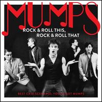 Rock & Roll This, Rock & Roll That: Best Case Scenario, You've Got Mumps - Mumps