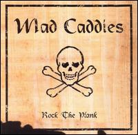 Rock the Plank - The Mad Caddies