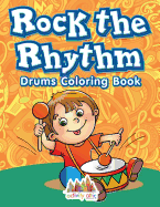 Rock the Rhythm Drums Coloring Book