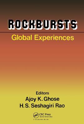 Rockbursts - Global Experiences - Ghose, Ajoy (Editor), and Seshagiri Rao, H S (Editor)