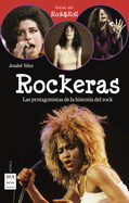 Rockeras: Pioneras, Rebeldes y Rompedoras del Rock