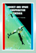 Rocket and Space Corporation Energia: Apogee Books Space Series 17