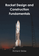 Rocket Design and Construction Fundamentals