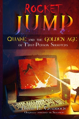 Rocket Jump: Quake and the Golden Age of First-Person Shooters - Khan, Asif (Foreword by), and Craddock, David L