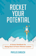 Rocket Your Potential: A Career Handbook for Rising Stars & Future Leaders