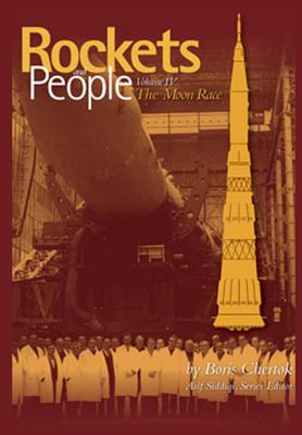 Rockets and People Volume IV: The Moon Race - Chertok, Boris