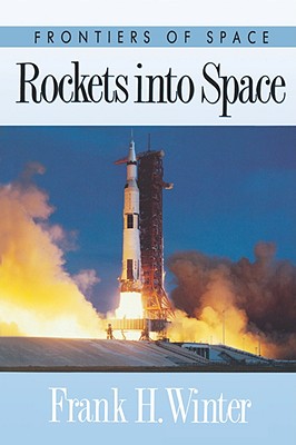 Rockets Into Space - Winter, Frank H
