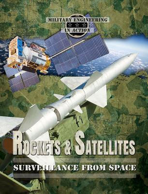 Rockets & Satellites: Surveillance from Space - Rice Jr, Earle