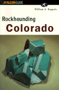 Rockhounding Colorado - Kappele, William A, and Kappele
