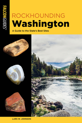 Rockhounding Washington - Johnson, Lars W