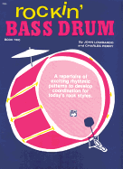 Rockin' Bass Drum, Bk 2: A Repertoire of Exciting Rhythmic Patterns to Develop Coordination for Today's Rock Styles