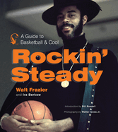 Rockin' Steady; A Guide to Basketball & Cool,