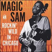 Rockin' Wild in Chicago - Magic Sam