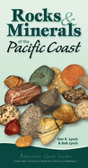 Rocks & Minerals of the Pacific Coast: Your Way to Easily Identify Rocks & Minerals