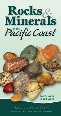 Rocks & Minerals of the Pacific Coast: Your Way to Easily Identify Rocks & Minerals - Lynch, Dan R, and Lynch, Bob