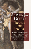 Rocks of Ages: Science and Religion in the Fullness of Life