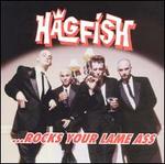 ...Rocks Your Lame Ass - Hagfish