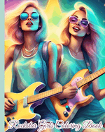 Rockstar Girls Coloring Book: Famous Rockstar, Rock Out With Cool Rockstars, Gifts for Rockstar Music Lovers