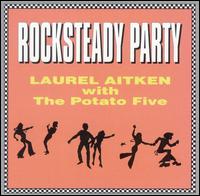 Rocksteady Party - Laurel Aitken with the Potato Five