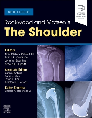Rockwood and Matsen's the Shoulder - Matsen, Frederick A, MD (Editor), and Cordasco, Frank A, MD, MS (Editor), and Sperling, John W (Editor)
