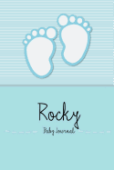Rocky - Baby Journal: Personalized Baby Book for Rocky, Perfect Journal for Parents and Child