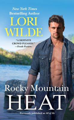 Rocky Mountain Heat (Previously Published as All of Me) - Wilde, Lori