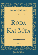 Roda Kai M ta, Vol. 3 (Classic Reprint)