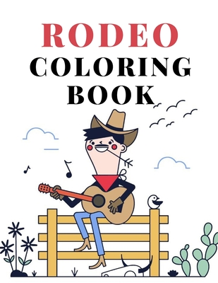 Rodeo Coloring Book: cowboy wild west wester colouring for kids - Walas, Natalia