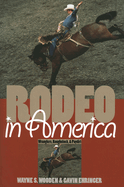 Rodeo in America: Wranglers, Roughstock, and Paydirt