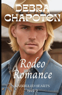 Rodeo Romance: Unbridled Hearts Sweet Cowboy Romance series book 2