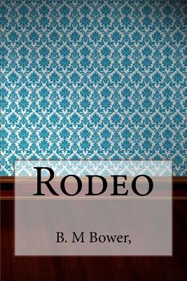 Rodeo - Bower, B M