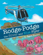 Rodge-Podge the Silver and Blue Flyer