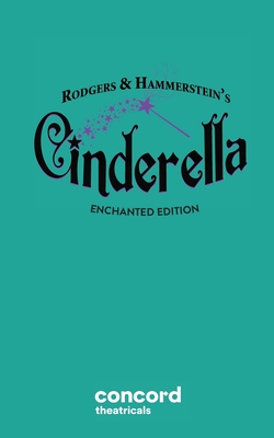 Rodgers & Hammerstein's Cinderella (Enchanted Edition) - Rodgers, Richard, and Hammerstein, Oscar