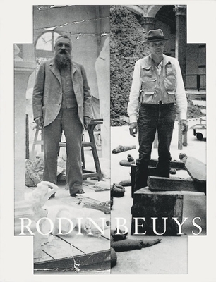 Rodin & Beuys - Beuys, Joseph, and Rodin, Auguste, and Hollein, Max (Text by)