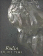 Rodin in His Time: The Cantor Gifts to the Los Angeles County Museum of Art - Los Angeles County Museum Of Art, and Levkoff, Mary L.