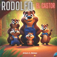 Rodolfo, el castor: cuento de animales felices (16)