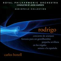 Rodrigo: Concierto de Aranjuez; Fantasia para un Gentilhombre; Pequea Sevillana & Others - Carlos Bonell (guitar); Royal Philharmonic Orchestra; Jacek Kaspszyk (conductor)