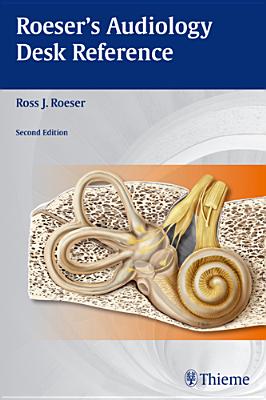 Roeser's Audiology Desk Reference - Roeser, Ross J. (Editor)