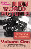 Roger Corman's New World Pictures (1970-1983): An Oral History Volume 1 (hardback)