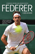 Roger Federer: The Definitive Biography