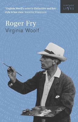Roger Fry - Woolf, Virginia