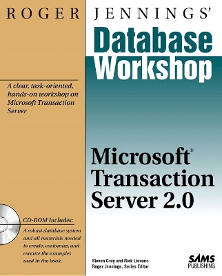 Roger Jennings' Database Workshop: Microsoft Transaction Server 2.0 - Gray, Steven, and Lievano, Rick