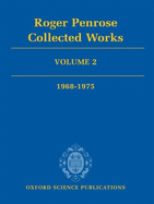 Roger Penrose: Collected Works: Volume 2: 1968-1975
