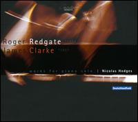 Roger Redgate, James Clarke: Works for Piano Solo - Nicolas Hodges (piano)