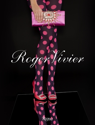 Roger Vivier - Mouzat, Virginie, and Pringle, Colombe, and de la Fressange, Ines (Contributions by)