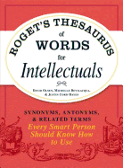 Roget's Thesaurus of Words for Intellectuals: Synonyms, Antonyms, and Related Terms Every Smart Person Should Know How to Use - Olsen, David, and Bevilacqua, Michelle