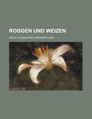 Roggen Und Weizen - Liliencron, Detlev Von