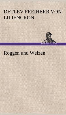 Roggen Und Weizen - Liliencron, Detlev Freiherr Von