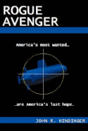 Rogue Avenger - Hindinger, John R