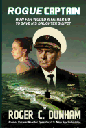 Rogue Captain: How Far Would a Father Go to Save His Daughter's Life?